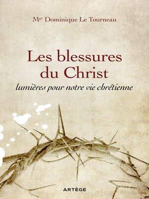 cover image of Les blessures du Christ, lumières pour notre vie chrétienne